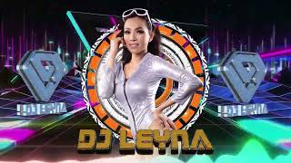 DJ LEYNA [upl. by Ahsiloc]