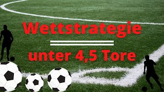 unter 45 Tore  Wettstrategie [upl. by Nrobyalc]