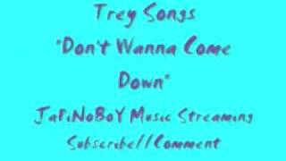 Trey Songz Dont Wanna Come Down [upl. by Nahgen]