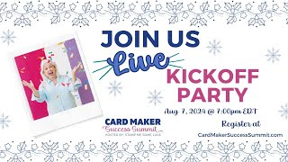 Card Maker Success Summit August 2024  Kick Off Party [upl. by Homovec]