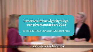 Swedbank Roburs Ägarstyrnings och påverkansrapport 2023 [upl. by Eindys511]