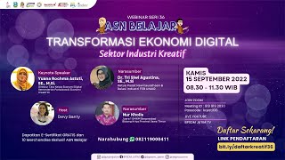 WEBINAR ASN BELAJAR SERI 36  TRANSFORMASI EKONOMI DIGITAL SEKTOR INDUSTRI KREATIF [upl. by Orimar]