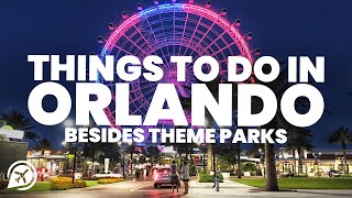 THINGS TO DO IN ORLANDO BESIDES THE THEME PARKS [upl. by Raine]