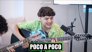 Poco A Poco  XAVI  Agushto Papa [upl. by Ael]