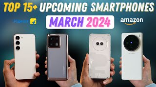 Top 15 Best Upcoming Mobile Phone Launches in March 2024 🔥🔥🔥 [upl. by Sly]