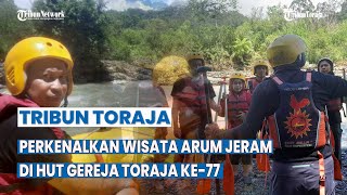 Wisata Arum Jeram di Sungai Sadan jadi Salah Satu Agenda HUT Gereja Toraja yang ke77 [upl. by Madlin]