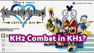 KH2 Combat in KH1 Kingdom Hearts Critical Mix ALL FEATURES Showcase Overhaul Mod [upl. by Thorsten]