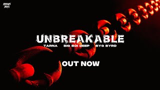 UNBREAKABLE FULL VIDEO  Tarna  Big Boi Deep  Byg Byrd  New Punjabi Songs BrownBoysForever [upl. by Eniagrom653]