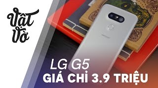 LG G5 giá chỉ còn 39tr có quotdámquot mua không [upl. by Talich]