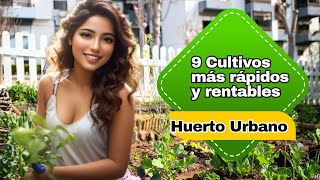 cultivos más rápidos y rentables para iniciar el huerto urbano [upl. by Cosette]