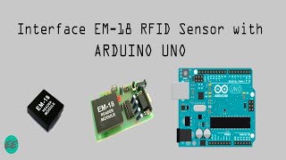 Interface EM18 RFID sensor with Arduino UNO  Simple and Efficient Program in Description [upl. by Ayet216]