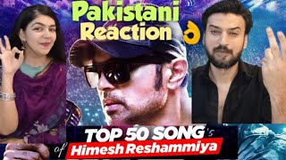 Pakistani Reacts To Top 50 songs of Himesh Reshammiya  Best of Himesh Reshammiya [upl. by Eetnwahs]