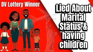 What would happen to a DV Lottery Winner if heshe lied about marriage and children [upl. by Lleynod]