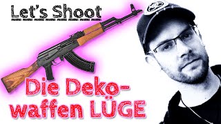 Die Dekowaffen Lüge  Dekowaffen zurück bauen NO WAY  Lets Shoot 68 [upl. by Hospers351]