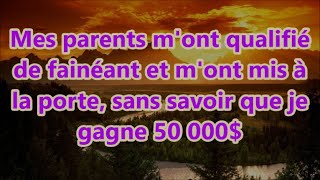 Mes parents mont qualifié de fainéant et mont mis à la porte sans savoir que je gagne 50 000 [upl. by Atinram591]