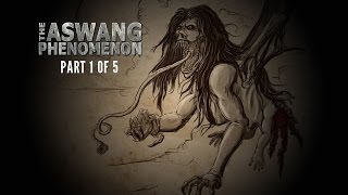 THE ASWANG PHENOMENON Documentary Part 1 of 5 [upl. by Dickie]