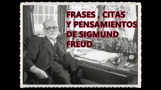 FRASES  CITAS Y PENSAMIENTOS DE SIGMUND FREUD [upl. by Rehpotirhc]