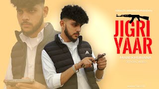 Yaar Jigri official video Mani Khurana  Latest Punjabi Song 2024  Wealth Records [upl. by Amle]