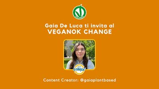 GAIA DE LUCA TI INVITA A PARTECIPARE AL VEGANOK CHANGE [upl. by Hecker]