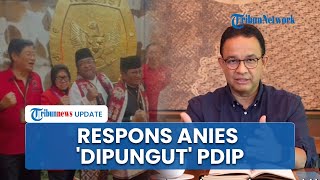 PDIP Pungut Anies usai Gagal Maju Pilkada 2024 Diajak Timses PramonoRano Ini Jawabannya [upl. by Corrina423]