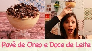 PAVÊ de OREO e DOCE de LEITE CASEIRO  TPM pra que te quero [upl. by Setiram91]