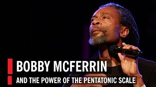 Bobby McFerrin Demonstrates the Power of the Pentatonic Scale [upl. by Laehcimaj]