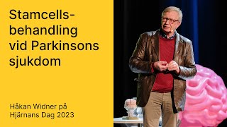 Stamcellsbehandling vid Parkinsons sjukdom med Håkan Widner Hjärnans Dag 2023 [upl. by Lucias]