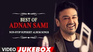 Best Of Adnan Sami  NonStop Superhit Album Songs [upl. by Jacey]