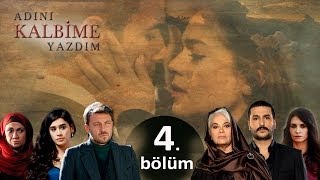 Adını Kalbime Yazdım  4 Bölüm [upl. by Eanore]