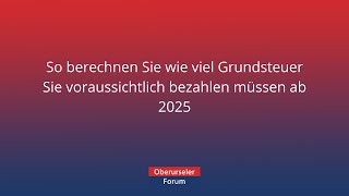 So berechnen Sie wie viel Grundsteuer Sie voraussichtlich bezahlen müssen ab 2025 [upl. by Ititrefen351]