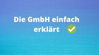 Die GmbH einfach erklärt [upl. by Allebram274]