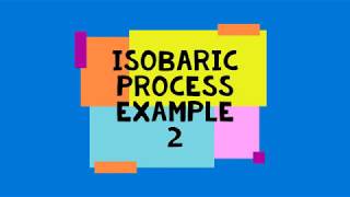 Isobaric process Example 2 [upl. by Demetris]