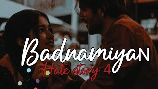 Badnaamiyan Hate story 4 l lyrical music [upl. by Malilliw]