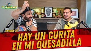 La cotorrisa  Episodio 34  Hay un curita en mi quesadilla [upl. by Lad]