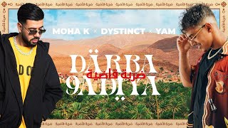 Moha K  Darba 9adiya ft Dystinct amp Yam [upl. by Yenaj895]