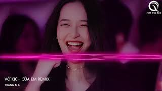 Gạt Nước Mắt Của Anh Thật Sâu Vào Đáy Lòng Remix  Vở Kịch Của Em Remix  Khi Bạn Cần Có Tôi Đây [upl. by Supen]