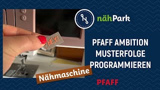 Pfaff Ambition Serie  Musterfolge mit Zierstichen oder Buchstaben erstellen [upl. by Tiersten675]