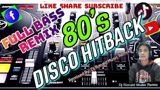 NONSTOP Disco Hitback 80s Full Bass Remix  DjRonaldMusicRemix [upl. by Erwin]