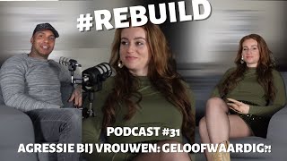 Fé van Megen in Rebuild Podcast 31 Agressie bij vrouwen Geloofwaardig Met Quincy Schilperoort [upl. by Treblig]