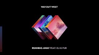 Way Out West  Running Away feat Eli amp Fur [upl. by Ystap395]