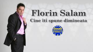 Florin Salam  Cine iti spune dimineata Official Track [upl. by Enaek]