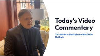 Video Commentary November 6th 2023  This Week in Markets and the 2024 Outlook [upl. by Mailliw]