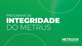 Programa de Integridade do Metrus [upl. by Burgwell]