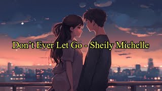 Don’t Ever Let Go  Sheily Michelle Official Lyric Video [upl. by Regine]