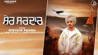 Nirvair Pannu  Sher Sardar  Official Song  Juke Dock [upl. by Ethbun]