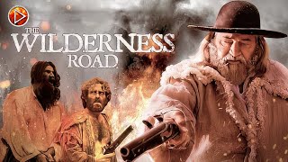 THE WILDERNESS ROAD 🎬 Exclusive Full Action Movie Premiere 🎬 English HD 2023 [upl. by Adas]