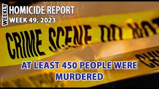 Over 450 People Were Murdered In America Last Week  Homicide Report wk 49 [upl. by Nyram67]