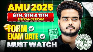 AMU 11th  9th amp 6th Entrance Exam 2025  Application Form Date  Full information  Form kab aayega [upl. by Kampmann742]