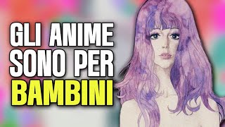 quotGli anime sono PER BAMBINIquot dissero I GIAPPONESI [upl. by Nozicka]