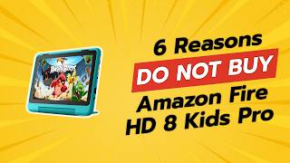 DONT BUY Amazon Fire HD 8 Kids Pro BEFORE WATCHING THIS VIDEO 😱 6 Reasons [upl. by Painter]